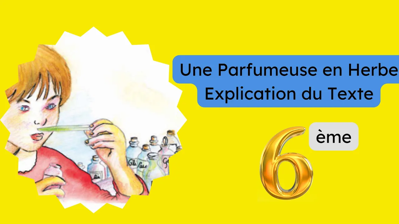 Une Parfumeuse en Herbe : Explication du Texte — 6ème année